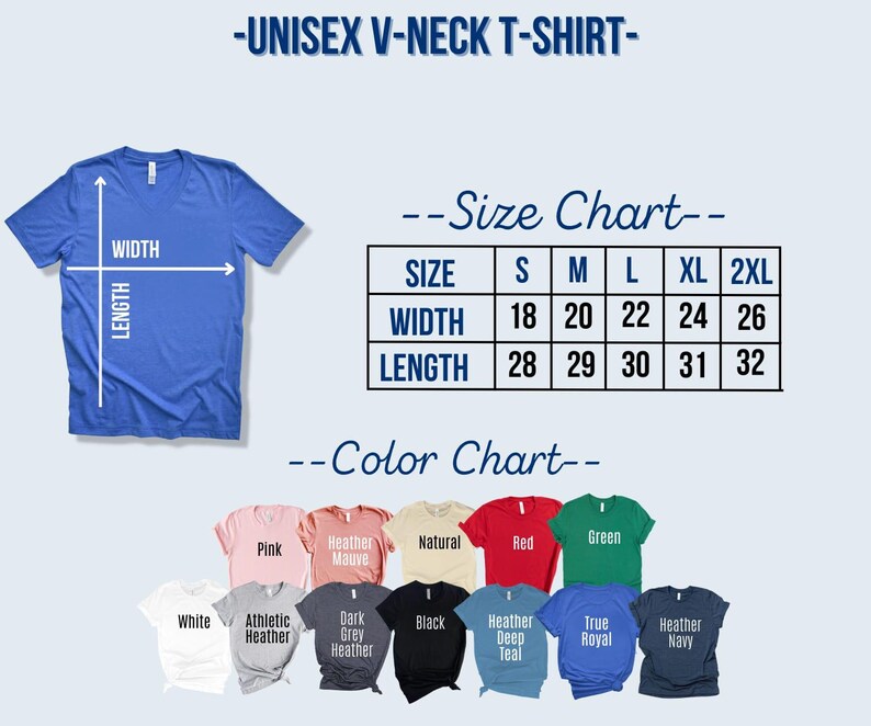 May include: A blue unisex V-neck t-shirt with size and color charts. The size chart shows measurements for sizes S to 2XL, with widths from 18 to 26 inches and lengths from 28 to 32 inches. The color chart displays various t-shirt colors.