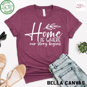 Home Is Where Our Story Begins Shirt – Housewarming Gift – New Home Tee – Couple Moving Gift – Realtor Closing Shirt – Sentimental T-Shirt
