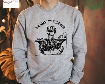 Solidarity Forever Union Hoodie – Labor Movement, Workers Rights