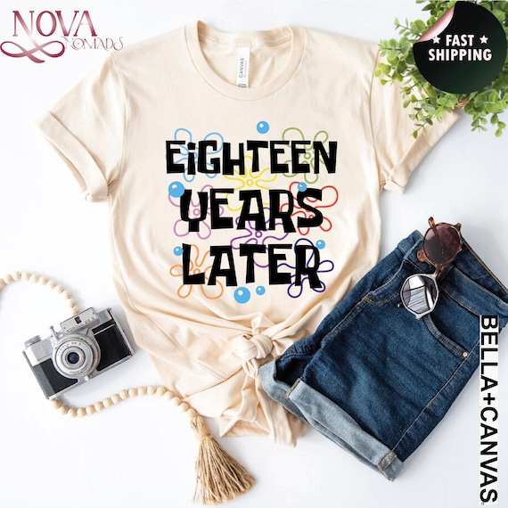 Eighteen Years Later Birthday Tee, Funny 18th Birthday Shirt