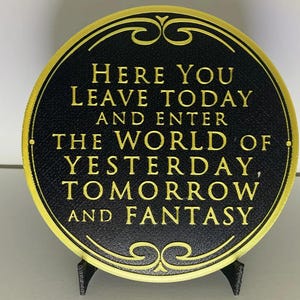 Disney World Entrance Plaque - Here You Leave Today