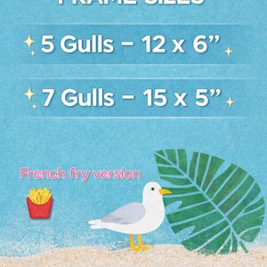 May include: A blue graphic chart titled SEAGULL FRIENDS FRAME SIZES. It lists 5 Gulls at 12 x 6 inches and 7 Gulls at 15 x 5 inches. Below, a French fry version label appears next to a seagull illustration and a green tropical leaf.