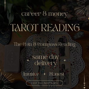 May include: An advertisement for a tarot reading service. The image features tarot cards, a stack of cards, and text that reads "career & money", "TAROT READING", "The Coin & Compass Reading", "same day delivery", "Intuitive + Honest", and "Loon Bay Apothecary".