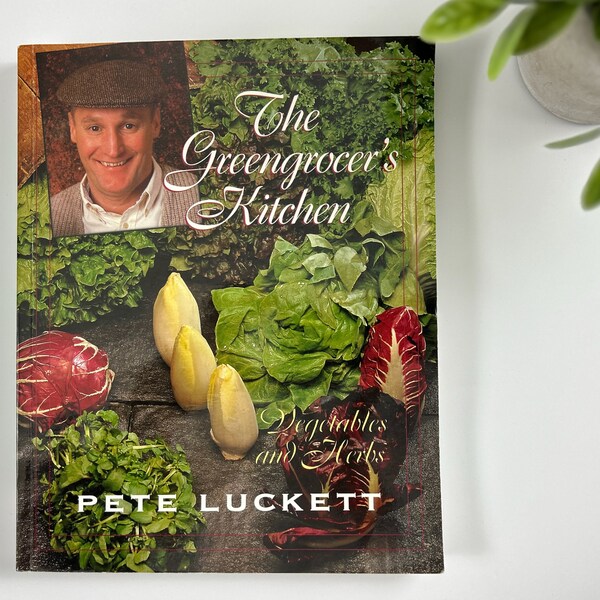 The Greengrocer's Kitchen Vegetables and Herbs by Pete Luckett First Edition Signed Copy Collectible Cook Book Vintage Kitchen Decor