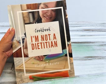 Cookbook: I&#39;m Not A Dietitian|Recipes|Cookbook|Simple Recipes|HomeCooking|8.25x11