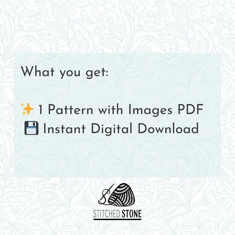 May include: A digital download graphic with the text "What you get:" followed by "1 Pattern with Images PDF" and "Instant Digital Download." The Stitched Stone logo is at the bottom, featuring a needle and thread design.