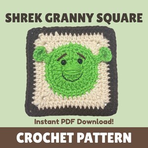 May include: A crocheted granny square featuring Shrek's face in green, with a cream and brown border. The text "SHREK GRANNY SQUARE" is at the top, and "CROCHET PATTERN" is at the bottom. "Instant PDF Download!" is also included.