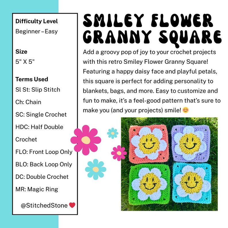 May include: A crochet pattern for a Smiley Flower Granny Square. The pattern includes instructions and terms used. The finished square measures 12.7 cm x 12.7 cm and features a smiley face and daisy petals. The image shows four completed squares.