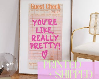 You&#39;re Like Really Pretty Poster: Pink Orange Guest Check Wall Art