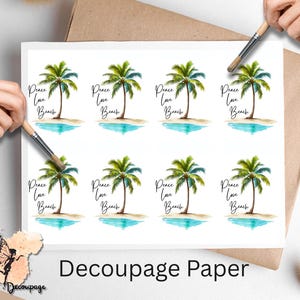 May include: Decoupage paper featuring watercolor illustrations of palm trees on a beach with the words "Peace Love Beach". The paper has a tropical theme and is suitable for crafting projects.