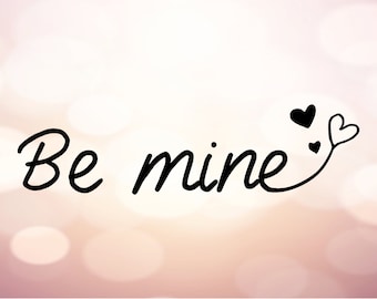 Be Mine SVG, Valentine’s Day Svg, Love Svg, Valentine’s Vibes Svg, Be Mine Svg, Hello Valentine Svg, Cut Files, Cricut, Png, Svg