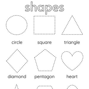 May include: A black and white worksheet with the word "shapes" at the top. The worksheet shows nine different shapes: circle, square, triangle, diamond, pentagon, heart, star, hexagon, and oval. Each shape is outlined with a dashed line.
