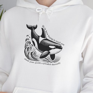 Orca Sweatshirt - Funny &quot;Yacht&#39;s Extended Warranty&quot; Graphic Pullover | Whale Lover Gift | Nautical Humor Sweatshirt | Killer Whale Cozy