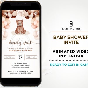 May include: A smartphone displays a baby shower invitation. The design features a teddy bear, balloons, and the text "bearly wait." The invitation includes event details for Samantha Pimento, date, time, and location. The invitation is an animated video, ready to edit in Canva.