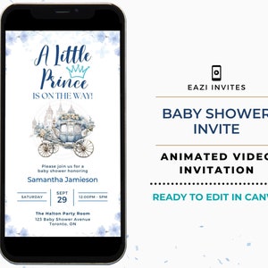May include: A blue and white animated video invitation for a baby shower. The invitation features a carriage with a crown and the text "A Little Prince Is On The Way!"  The invitation also includes the text "Please join us for a baby shower honoring Samantha Jamieson Saturday Sept 29 12:00PM - 5PM The Halton Party Room 123 Baby Shower Avenue Toronto, ON".