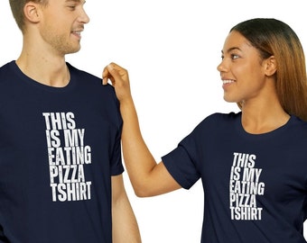 This Is My Pizza Eating T-Shirt, Unisex Funny Saying Tshirt, Sarcastic TShirt, Pizza Lover Gift TShirt, Gift for Pizza Lover, Custom Tee
