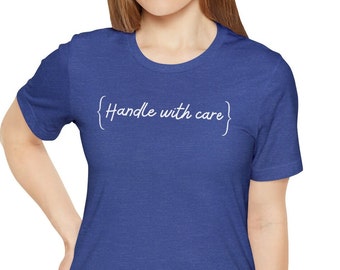 Minimalist tshirt, womens tees, Empowerment tshirt, Handle with Care t-shirt, Handle with Care, Fragile, Funny Novelty Statement tee