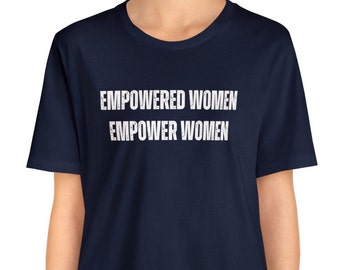 Empowered Women T-Shirts, Feminism tshirt, Femal Empowerment, womens tees, T-shirts For Women, Gift For Her, Powerful Women Tshirt