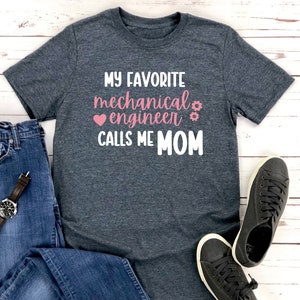 My Favorite Engineer Calls Me Mom Funny Engineering T-Shirt T-Shirt My Favorite Engineer Calls Me Mom Funny Engineering T-Shirt T-Shirt