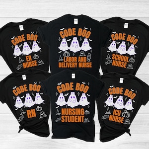 May include: Black t-shirts with the text "CODE BOO" in orange, featuring white ghost illustrations. Each shirt has a different nursing specialty: ER Nurse, Labor and Delivery Nurse, School Nurse, RN, Nursing Student, and ICU Nurse.
