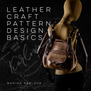 May include: A brown leather bag with a flap and buckles, worn on a mannequin. The text "LEATHER CRAFT PATTERN DESIGN BASICS" is displayed above the mannequin. The text "ORIGIN SIGNED AND SINCE 2016 HANDCRAFTED" is displayed below the mannequin.