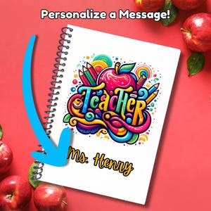 May include: A white spiral notebook with a colorful illustration of a teacher's apple, pencils, and the word "Teacher" in a whimsical font. The notebook is personalized with the name "Ms. Henry".
