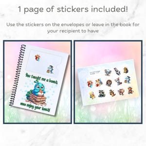 May include: A page of stickers featuring cute animal illustrations with a blue bird holding a stack of books and the text "You taught me a bunch now enjoy your lunch!"