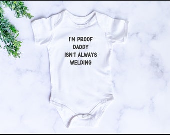 I'm Proof Daddy Isn't Always Welding
