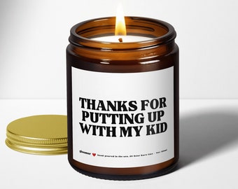 Thanks for putting up with my kid candle, Funny teacher appreciation gift for back to school, Unique Christmas present for babysitter