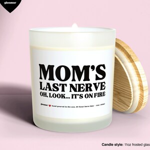 Mom's last nerve scented wood wick candle image 6