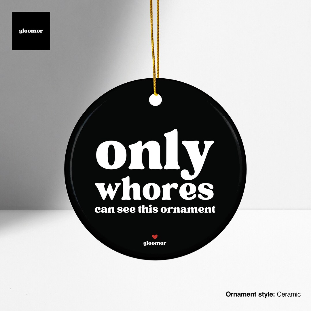 Only Whores Can See This Ceramic Ornament Rude Christmas Tree Etsy