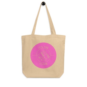 Eco Tote Bag entitled It’s the climb. To provide inspiration and motivation.