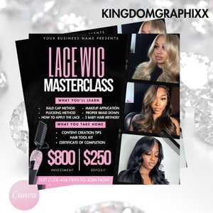 May include: A pink and black flyer advertising a lace wig masterclass. The flyer features photos of women wearing lace wigs and includes information about the class, such as the cost, what you'll learn, and what you'll take home. The text on the flyer reads "Lace Wig Masterclass", "What You'll Learn", "What You Take Home", "$800", "$250", "Investment", "Deposit", and "Text (123) 456-7890 to Join Now".
