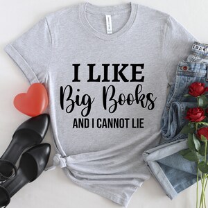 I Like Big Books And I Cannot Lie Shirt,Book Lover Shirt,Gift For Nerds,Librarian Shirts,Teacher Book Shirt,Book Lover Gift, Reading Shirt