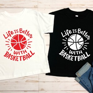 Life Is Better With Basketball Shirt, Game Day Shirts, Basketball Tshirt,Gift for Basketball Lover, Basketball Gifts for Basketball Player