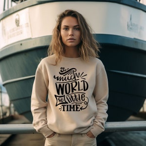 So Much World. So Little Time. | Explore, Adventure, Outdoor T-Shirt So Much World. So Little Time. | Explore, Adventure, Outdoor T-Shirt