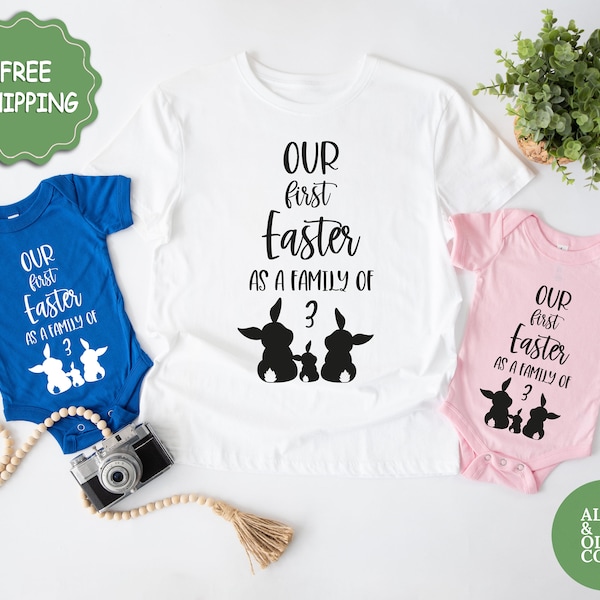Our First Easter As A Family Of 3 T Shirt, Baby Boy Girl Toddler Easter Outfit, Easter Family Reunion Shirt, Bunny Baby, Toddler Shirt