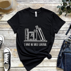 Camiseta de diseño de estantería de libros, ropa para amantes de los libros, ropa de ratón de biblioteca, regalo para maestro, camiseta de biblioteca, camiseta para amantes de los libros, no tengo camisa de control de estantería