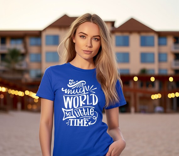 So Much World. So Little Time. | Explore, Adventure, Outdoor T-Shirt So Much World. So Little Time. | Explore, Adventure, Outdoor T-Shirt