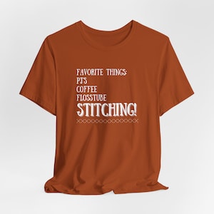 Favorite Things, Cross Stitch, Flosstube, PJ's, Coffee, Stitching, T-Shirt, Unisex
