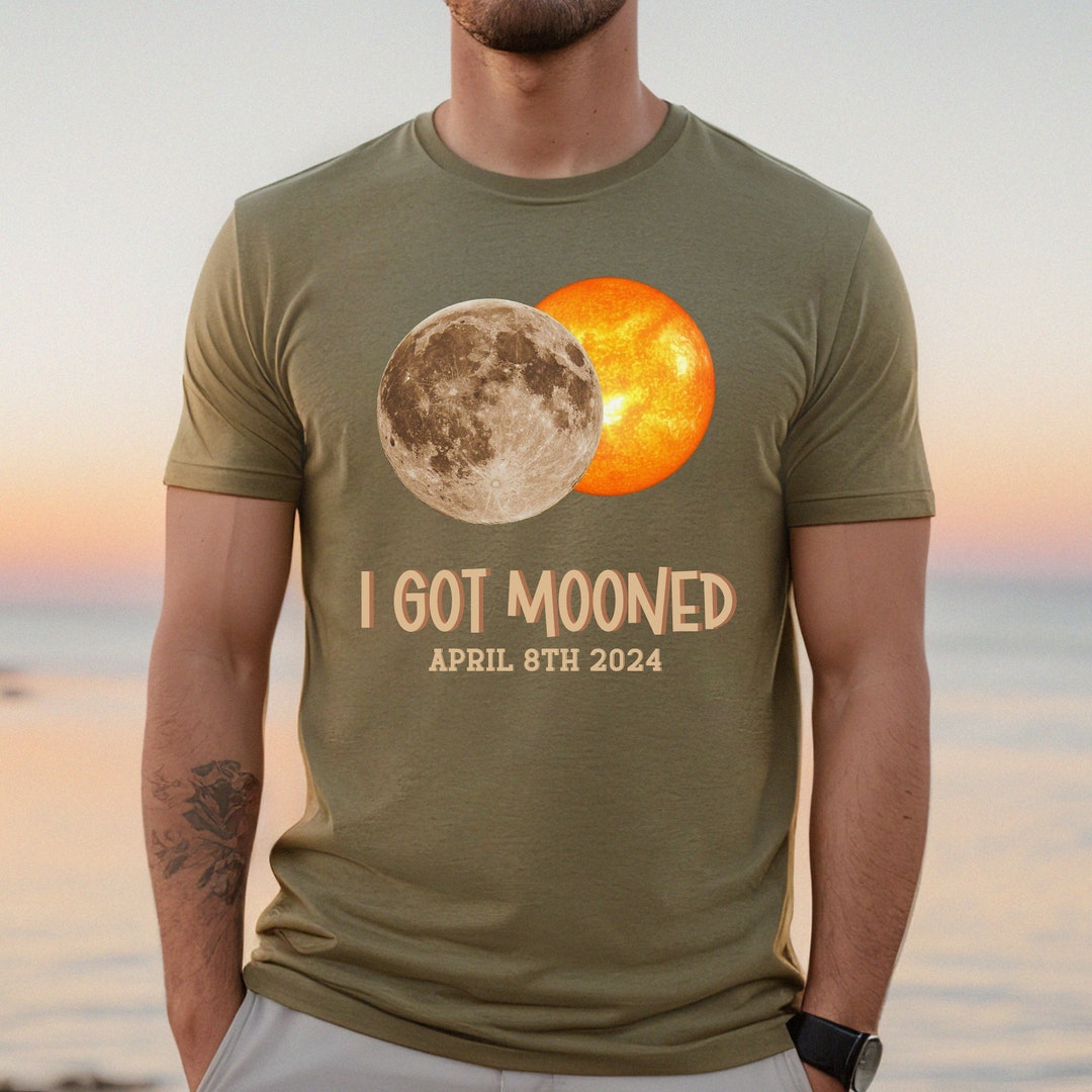 Total Solar Eclipse Shirt April 8 2024 Souvenir, I Got Mooned Funny ...