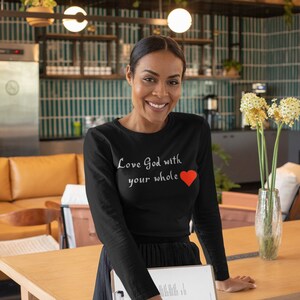 Love God with your Whole Heart. Christian gifts.  Her or him gifts. Valentine gift. Christian sayings. Religious shirt. Christian Tee