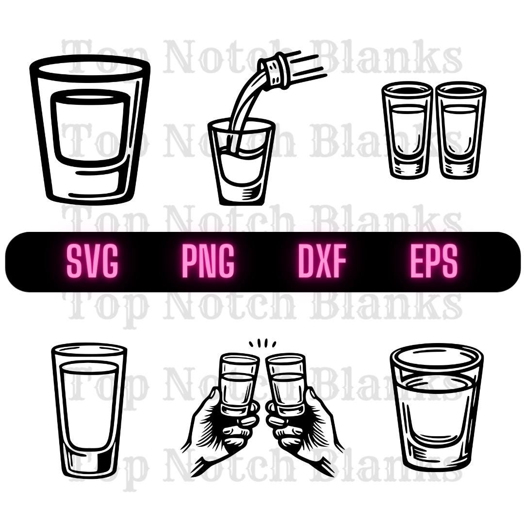 Shot Glass Svg Cool Shot Glass Png Shot Glass Clipart Cheers Shot Glass Vector Bundle Pack Commercial Use Dxf Eps Png Svg Files