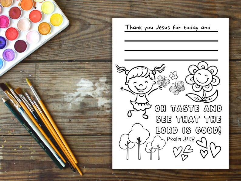 May include: A black and white coloring page featuring a girl with pigtails, a flower, trees, and hearts. The page includes the text "Thank you Jesus for today and" and "Oh taste and see that the Lord is good! Psalm 34:8".