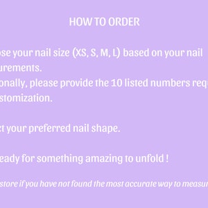 May include: A light purple background with white text detailing how to order custom nails. Instructions include choosing nail size, providing measurements, and selecting nail shape. The text also encourages customers to contact the store for assistance.