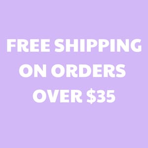 May include: Purple background with white text that reads "FREE SHIPPING ON ORDERS OVER $35".