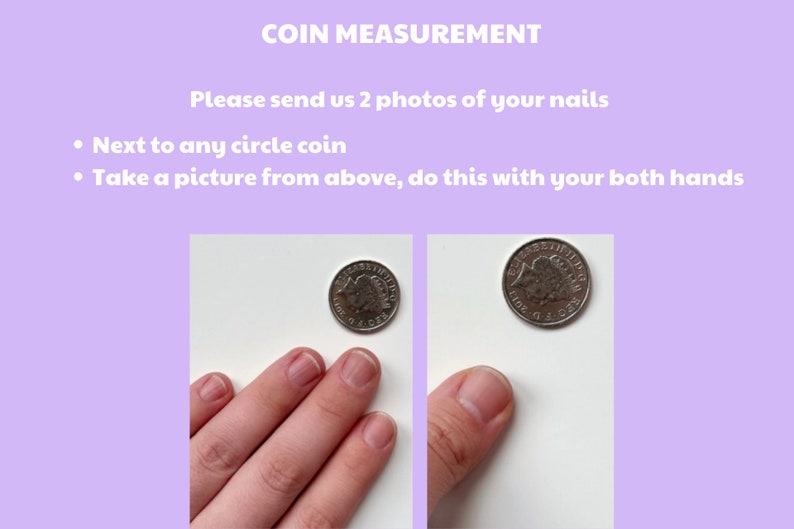 Peut inclure: Deux photos montrant une main &agrave; c&ocirc;t&eacute; d'une pi&egrave;ce d'argent. Les instructions sur la page au-dessus des photos disent "Veuillez nous envoyer 2 photos de vos ongles. &Agrave; c&ocirc;t&eacute; de n'importe quelle pi&egrave;ce ronde. Prenez une photo d'en haut, faites-le avec vos deux mains."
