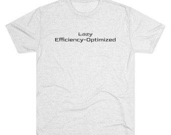 Niet lui, efficiëntie geoptimaliseerd - Software Engineer Shirt, Programmeur Shirt, Coder Shirt, Ontwikkelaarscadeau, Vakantiecadeau, Comfortabel