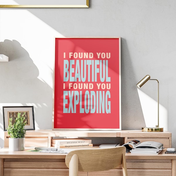 Fred Again Print Poster, I found you beautiful, I found you exploding, Bold Print, Typografie Druck, Valentinstag