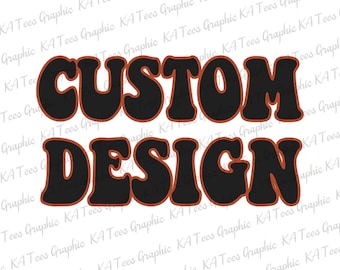 Custom Design Svg Png, Personalized design, Retro Custom File, Custom Name Svg, Custom Graphic Design Service, Sublimation Design